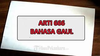 666 Artinya Dalam Bahasa Gaul