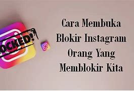 Cara Memblokir Instagram Orang Yang Memblokir Kita